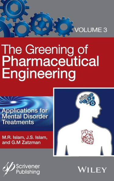 The Greening of Pharmaceutical Engineering, Applications for Mental Disorder Treatments / Edition 1