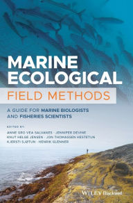 Title: Marine Ecological Field Methods: A Guide for Marine Biologists and Fisheries Scientists / Edition 1, Author: Anne Gro Vea Salvanes