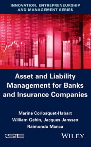 Title: Asset and Liability Management for Banks and Insurance Companies, Author: Marine Corlosquet-Habart