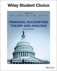 Title: Financial Accounting Theory and Analysis: Text and Cases / Edition 12, Author: Richard G. Schroeder