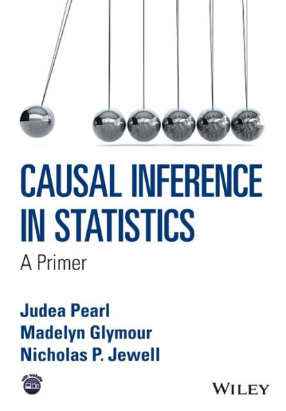 Causal Inference in Statistics: A Primer / Edition 1