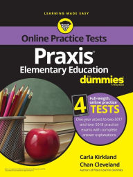 Title: Praxis Elementary Education For Dummies: Book + 4 Practice Tests Online, Author: Carla C. Kirkland