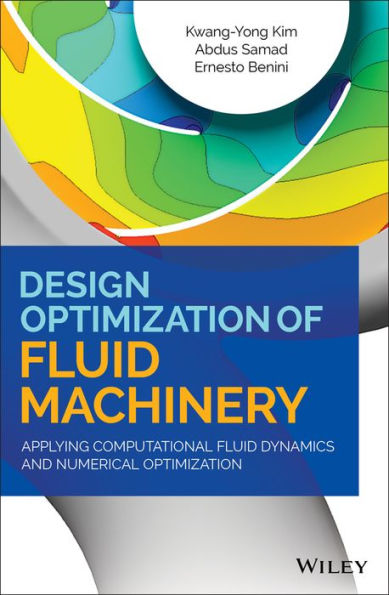 Design Optimization of Fluid Machinery: Applying Computational Dynamics and Numerical