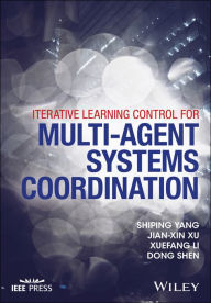 Title: Iterative Learning Control for Multi-agent Systems Coordination, Author: Shiping Yang