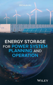 Title: Energy Storage for Power System Planning and Operation / Edition 1, Author: Zechun Hu