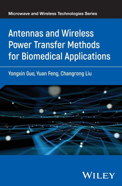 Antennas and Wireless Power Transfer Methods for Biomedical Applications