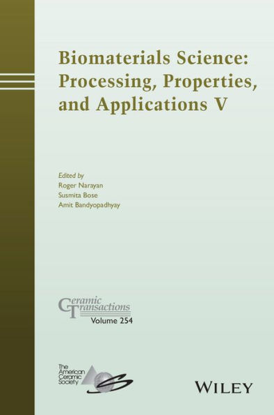 Biomaterials Science: Processing, Properties and Applications V / Edition 1