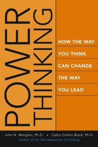Title: Power Thinking: How the Way You Think Can Change the Way You Lead, Author: John Mangieri
