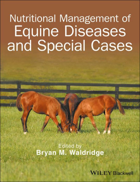 Nutritional Management of Equine Diseases and Special Cases / Edition 1