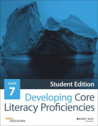 Title: Developing Core Literacy Proficiencies, Grade 7, Author: Odell Education