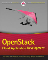 Title: OpenStack Cloud Application Development / Edition 1, Author: Scott Adkins
