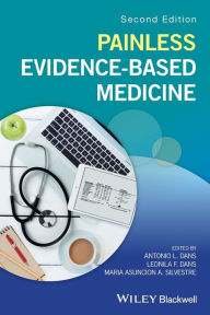 Title: Painless Evidence-Based Medicine / Edition 2, Author: Antonio L. Dans