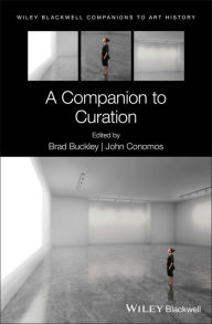 Title: A Companion to Curation, Author: Brad Buckley