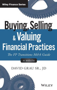 Title: Buying, Selling, and Valuing Financial Practices, + Website: The FP Transitions M&A Guide, Author: David Grau Sr.
