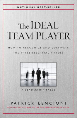 The Ideal Team Player How To Recognize And Cultivate Three Essential Virtues