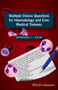 Title: Multiple Choice Questions for Haematology and Core Medical Trainees, Author: Barbara J. Bain