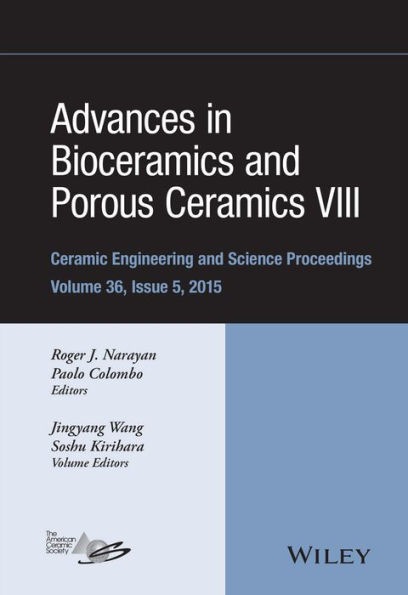 Advances in Bioceramics and Porous Ceramics VIII, Volume 36, Issue 5 / Edition 1