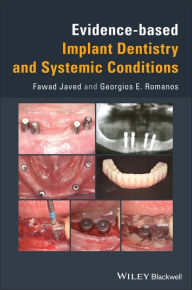 Title: Evidence-based Implant Dentistry and Systemic Conditions / Edition 1, Author: Fawad Javed