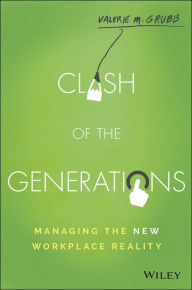 Title: Clash of the Generations: Managing the New Workplace Reality, Author: Valerie M. Grubb