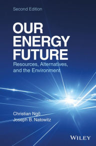 Title: Our Energy Future: Resources, Alternatives and the Environment, Author: Christian Ngo