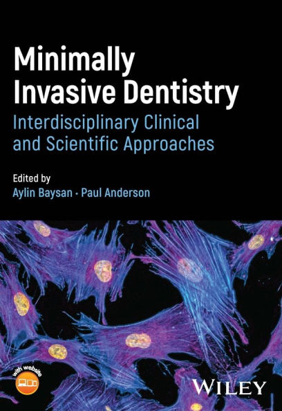 Minimally Invasive Dentistry: Interdisciplinary Clinical and Scientific Approaches