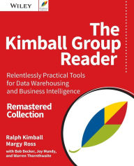 Title: The Kimball Group Reader: Relentlessly Practical Tools for Data Warehousing and Business Intelligence Remastered Collection / Edition 2, Author: Ralph Kimball