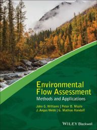 Title: Environmental Flow Assessment: Methods and Applications / Edition 1, Author: John G. Williams