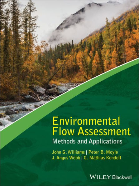 Environmental Flow Assessment: Methods and Applications / Edition 1