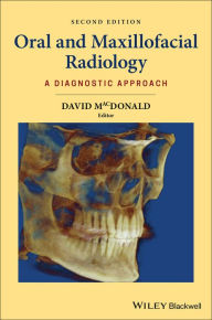 Title: Oral and Maxillofacial Radiology: A Diagnostic Approach / Edition 2, Author: David MacDonald