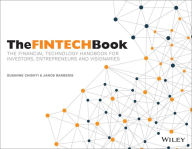 Title: The FINTECH Book: The Financial Technology Handbook for Investors, Entrepreneurs and Visionaries, Author: Susanne Chishti