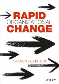 Title: Rapid Organizational Change, Author: Steven Bleistein