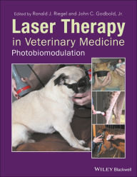 Title: Laser Therapy in Veterinary Medicine: Photobiomodulation, Author: Ronald J. Riegel