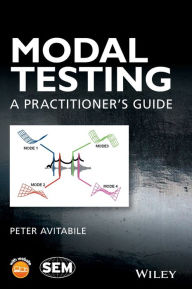 Title: Modal Testing: A Practitioner's Guide / Edition 1, Author: Peter Avitabile