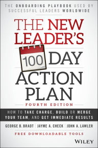 Free pdf textbooks download The New Leader's 100-Day Action Plan: How to Take Charge, Build or Merge Your Team, and Get Immediate Results