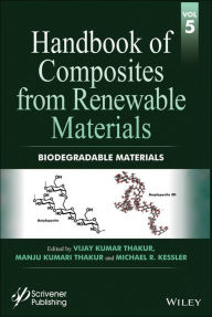 Title: Handbook of Composites from Renewable Materials, Biodegradable Materials / Edition 1, Author: Vijay Kumar Thakur