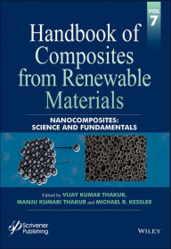 Title: Handbook of Composites from Renewable Materials, Nanocomposites: Science and Fundamentals / Edition 1, Author: Vijay Kumar Thakur