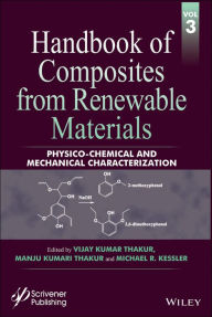 Title: Handbook of Composites from Renewable Materials, Physico-Chemical and Mechanical Characterization, Author: Vijay Kumar Thakur