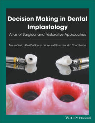 Title: Decision Making in Dental Implantology: Atlas of Surgical and Restorative Approaches, Author: Mauro Tosta