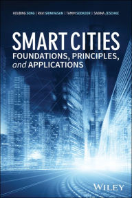 Title: Smart Cities: Foundations, Principles, and Applications, Author: Houbing Song