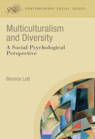 Title: Multiculturalism and Diversity: A Social Psychological Perspective, Author: Bernice Lott