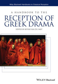 Title: A Handbook to the Reception of Greek Drama, Author: Betine Van Zyl Smit