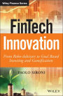 FinTech Innovation: From Robo-Advisors to Goal Based Investing and Gamification / Edition 1