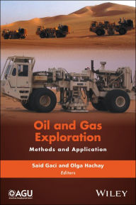 Title: Oil and Gas Exploration: Methods and Application, Author: Said Gaci