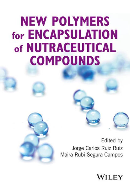 New Polymers for Encapsulation of Nutraceutical Compounds / Edition 1