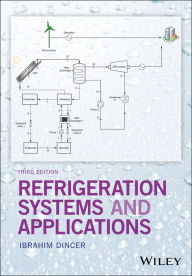 Title: Refrigeration Systems and Applications, Author: Ibrahim Dinçer
