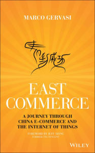 Title: East-Commerce: China E-Commerce and the Internet of Things, Author: Marco Gervasi