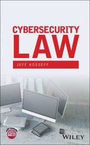 Title: Cybersecurity Law / Edition 1, Author: Jeff Kosseff