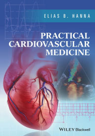 Title: Practical Cardiovascular Medicine, Author: Elias B. Hanna
