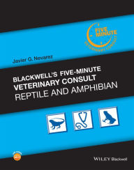 Title: Blackwell's Five-Minute Veterinary Consult: Reptile and Amphibian, Author: Javier G. Nevarez