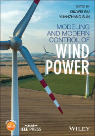 Title: Modeling and Modern Control of Wind Power, Author: Qiuwei Wu